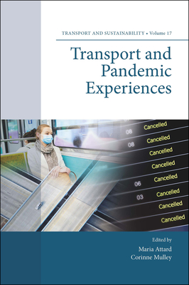 Transport and Pandemic Experiences - Attard, Maria (Editor), and Mulley, Corinne (Editor)