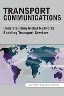 Transport Communications: Understanding Global Networks Enabling Transport Services (Nets)