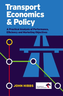 Transport Economics & Policy: A Practical Analysis of Performance, Efficiency and Marketing Objectives