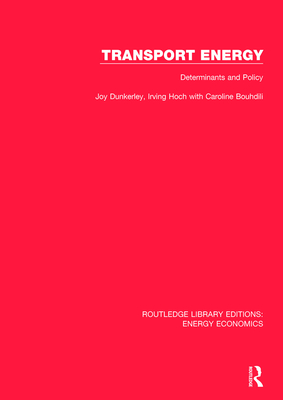 Transport Energy: Determinants and Policy - Dunkerley, Joy, and Hoch, Irving, and Bouhdili, Caroline