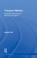 Transport Matters: Integrated Approaches to Planning City-Regions