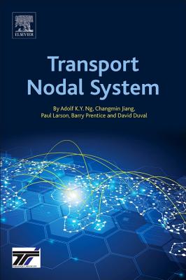 Transport Nodal System - Ng, Adolf K.Y., and Jiang, Changmin, and Larson, Paul