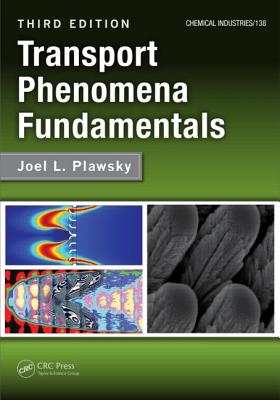 Transport Phenomena Fundamentals - Plawsky, Joel L