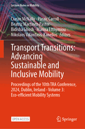 Transport Transitions: Advancing Sustainable and Inclusive Mobility: Proceedings of the 10th TRA Conference, 2024, Dublin, Ireland - Volume 3: Eco-efficient Mobility Systems