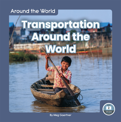Transportation Around the World - Gaertner, Meg