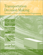 Transportation Decision Making: Principles of Project Evaluation and Programming