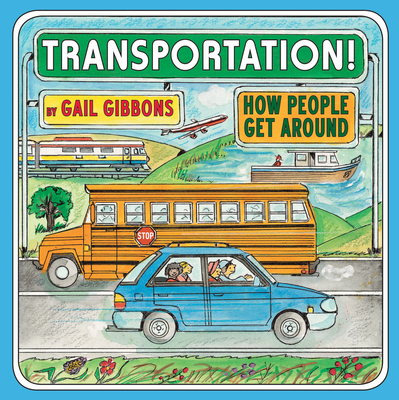 Transportation!: How People Get Around - Gibbons, Gail