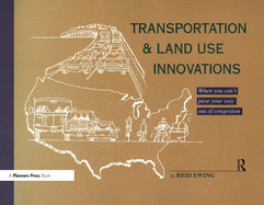 Transportation & Land Use Innovations: When You Can't Pave Your Way Out of Congestion