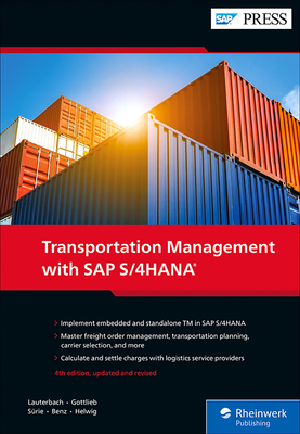 Transportation Management with SAP S/4hana - Lauterbach, Bernd, Dr., and Gottlieb, Jens, and Helwig, Meike