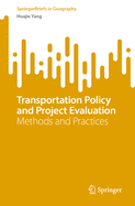 Transportation Policy and Project Evaluation: Methods and Practices