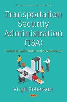 Transportation Security Administration (TSA): Training, Wait Times and Assessments - Roberson, Virgil (Editor)