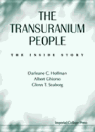 Transuranium People, The: The Inside Story