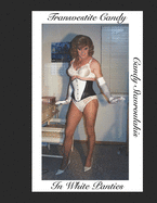 Transvestite Candy In White Panties