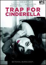 Trap for Cinderella - Iain Softley