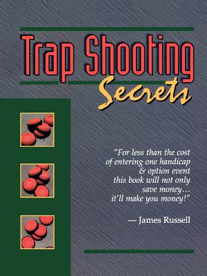 Trap Shooting Secrets - Russell, James