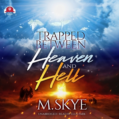 Trapped Between Heaven and Hell - Skye, M