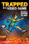 Trapped in a Video Game: Return to Doom Island Volume 4
