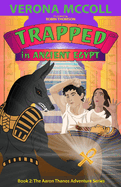 TRAPPED in Ancient Egypt: Book 2 in the Aaron Thanos middle grade Adventure Series