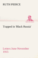 Trapped in 'Black Russia' Letters June-November 1915