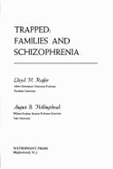 Trapped: Puerto Rican Families & Schizophrenia - Rogler, Lloyd H, and Hollingshead, August B