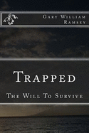 Trapped: The Will to Survive