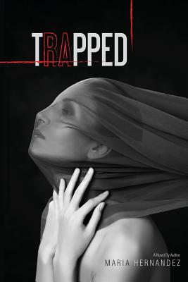 Trapped - Hernandez, Maria