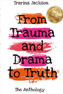 Trarina Jackson - From Trauma and Drama to Truth