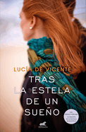 Tras La Estela de Un Sueo (Premio Vergara 2018) / In Search of a Dream
