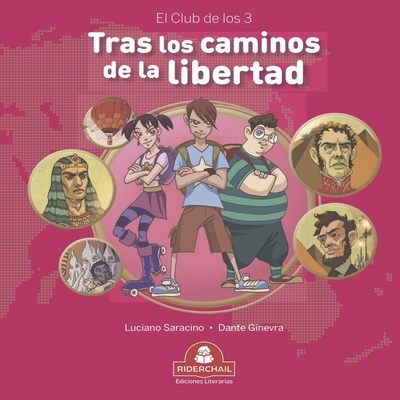 Tras Los Caminos de la Libertad: el club de los 3 - Ginevra, Dante (Illustrator), and Saracino, Luciano