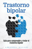 Trastorno bipolar: Gua para comprender y tratar el trastorno bipolar