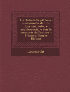 Trattato Della Pittura: Nuovamente Dato in Luce Con Note, E Supplementi, E Con Le Memorie Dell'autore Volume 2