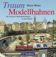 Traum-Modellbahnen - Meier, Horst; Hendriks, Grard