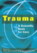 Trauma: A Scientific Basis for Care