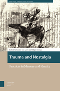 Trauma and Nostalgia: Practices in Memory and Identity