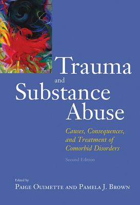Trauma and Substance Abuse: Causes, Consequences, and Treatment of Comorbid Disorders - Read, Jennifer P (Editor)