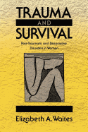 Trauma and Survival: Post-Traumatic and Dissociative Disorders in Women