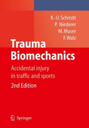 Trauma Biomechanics: Accidental Injury in Traffic and Sports