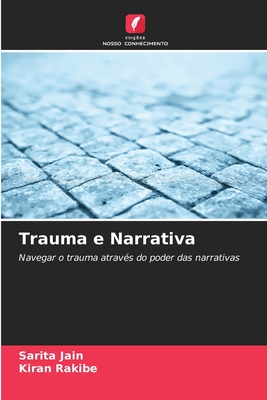 Trauma e Narrativa - Jain, Sarita, and Rakibe, Kiran