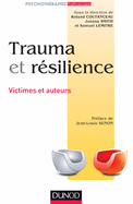 Trauma Et Rsilience - Victimes Et Auteurs: Victimes Et Auteurs