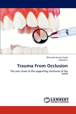 Trauma from Occlusion - Singh Dhirendra Kumar, and J Mahesh