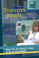 Trauma Shift: Have You Got What It Takes to Be an ER Nurse?