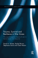 Trauma, Survival and Resilience in War Zones: The Psychological Impact of War in Sierra Leone and Beyond