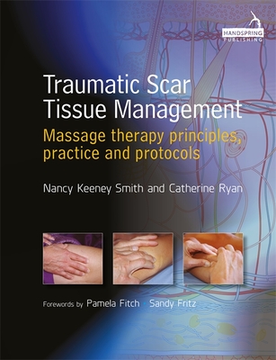 Traumatic Scar Tissue Management: Principles and Practice for Manual Therapy - Smith, Nancy Keeney, and Ryan, Catherine