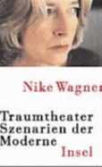 Traumtheater: Szenarien Der Moderne