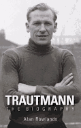 Trautmann the Biography