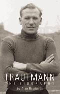 Trautmann: The Biography