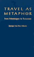 Travel as Metaphor: From Montaigne to Rousseau