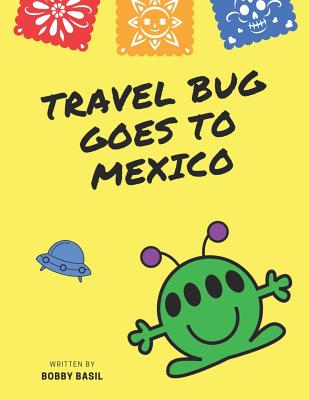 Travel Bug Goes to Mexico - Basil, Bobby