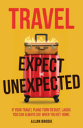 Travel: Expect the Unexpected