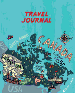 Travel Journal: Kid's Travel Journal. Simple, Fun Holiday Activity Diary and Scrapbook to Write, Draw and Stick-In. (Canada Map, Vacation Notebook, Adventure Log)